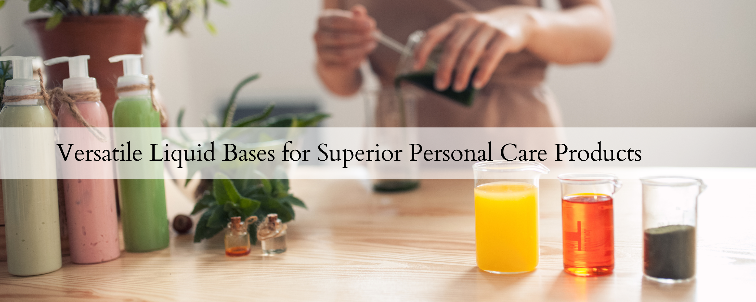 Versatile Liquid Bases for Superior Personal Care Products (3)